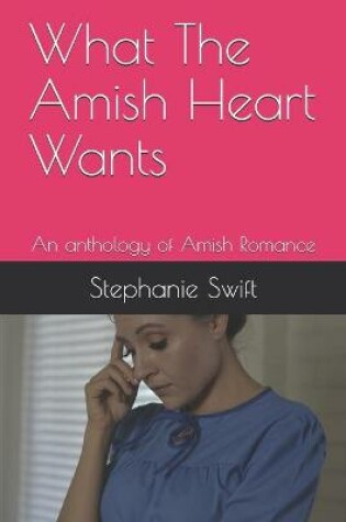 Cover of What The Amish Heart Wants