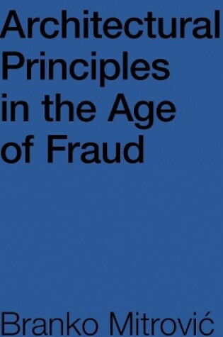 Cover of Architectural Principles in the Age of Fraud