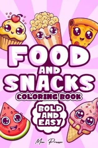 Cover of Food and Snacks Coloring Book Bold & Easy