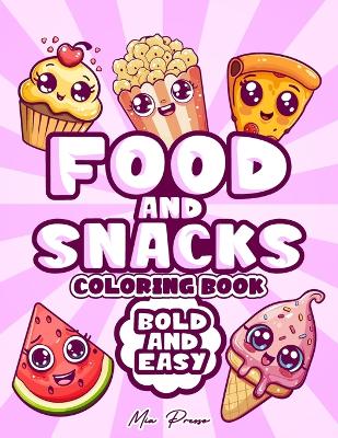 Book cover for Food and Snacks Coloring Book Bold & Easy