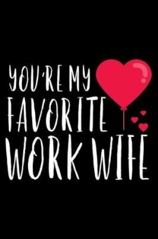 Cover of You're My Favorite Work Wife