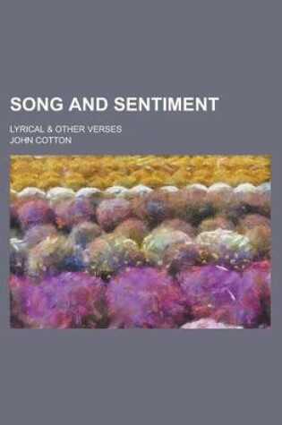 Cover of Song and Sentiment; Lyrical & Other Verses