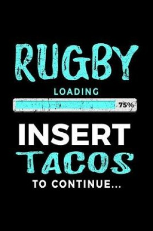 Cover of Rugby Loading 75% Insert Tacos To Continue