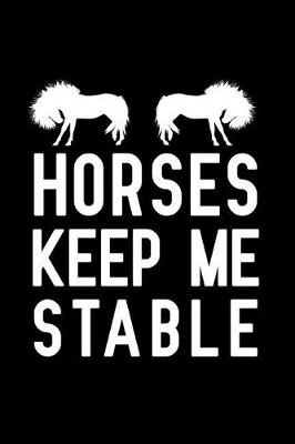 Book cover for Horses Keep Me Stable