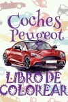 Book cover for &#9996; Coches Peugeot &#9998; Libro de Colorear Para Adultos Libro de Colorear Jumbo &#9997; Libro de Colorear Cars