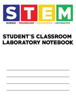 Book cover for STEM - Student's Classroom Laboratory Notebook