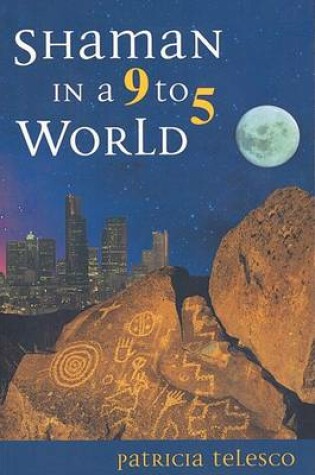 Cover of Shaman in a 9 to 5 World