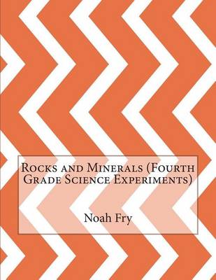 Book cover for Rocks and Minerals (Fourth Grade Science Experiments)