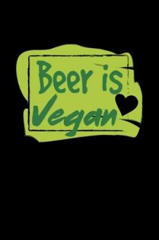 Cover of Beer is Vegan Notebook