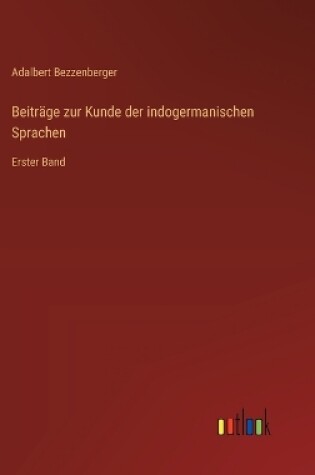 Cover of Beiträge zur Kunde der indogermanischen Sprachen