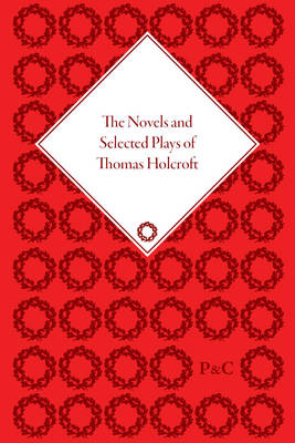 Cover of The Novels and Selected Plays of Thomas Holcroft