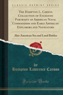 Book cover for The Hampton L. Carson Collection of Engraved Portraits of American Naval Commanders and Early American Explorers and Navigators