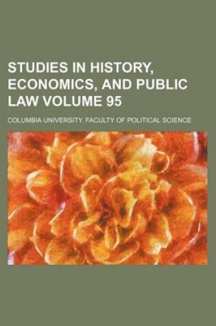 Cover of Studies in History, Economics, and Public Law Volume 95