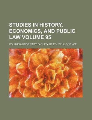 Book cover for Studies in History, Economics, and Public Law Volume 95