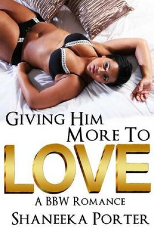 Cover of Giving Him More To Love