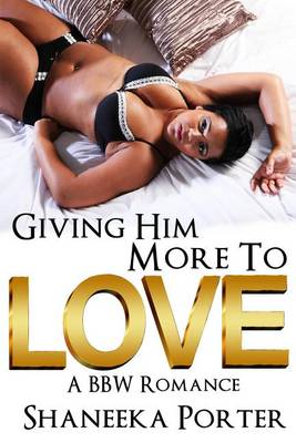 Book cover for Giving Him More To Love