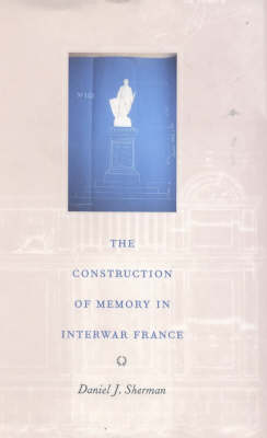 Book cover for The Construction of Memory in Interwar France