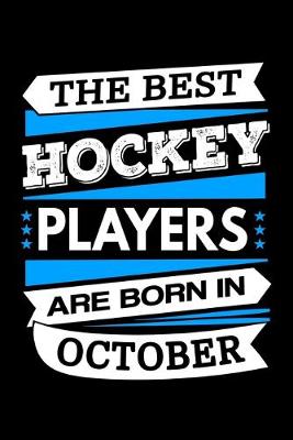 Book cover for The Best Hockey Players Are Born In October Journal