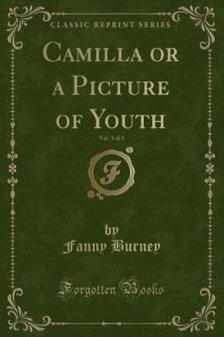 Cover of Camilla or a Picture of Youth, Vol. 3 of 5 (Classic Reprint)