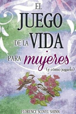 Cover of Juego de La Vida y Como Jugarlo Para Mujeres