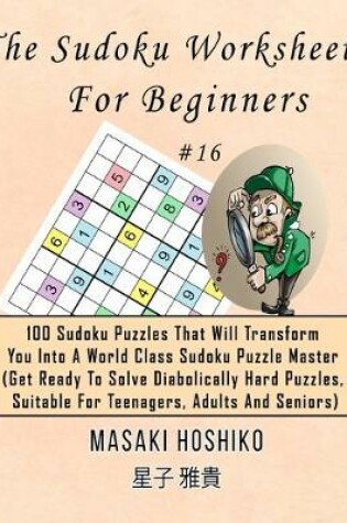 Cover of The Sudoku Worksheets For Beginners #16