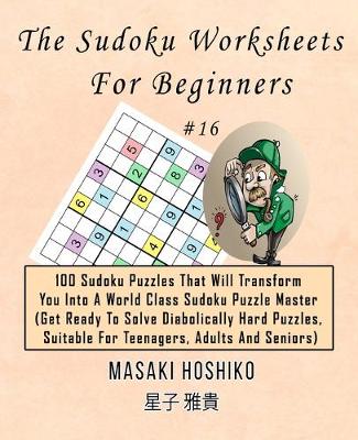 Book cover for The Sudoku Worksheets For Beginners #16