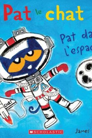 Cover of Pat Le Chat: Pat Dans l'Espace