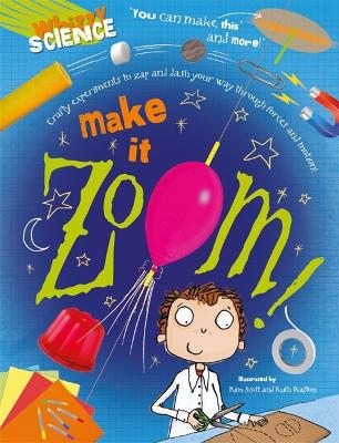 Cover of Whizzy Science: Make it Zoom!