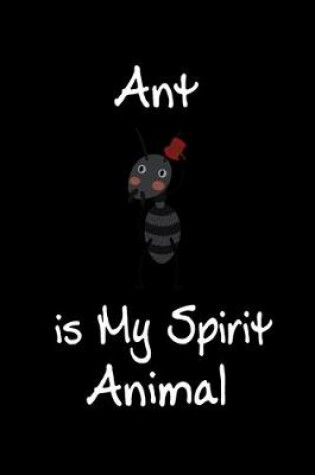Cover of Ant is My Spirit Animal