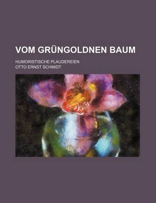 Book cover for Vom Grungoldnen Baum; Humoristische Plaudereien