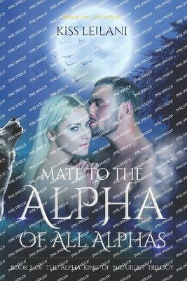 Book cover for Mate To The Alpha Of All Alphas