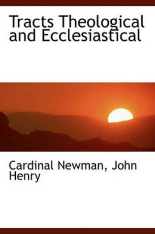 Cover of Tracts Theological and Ecclesiastical