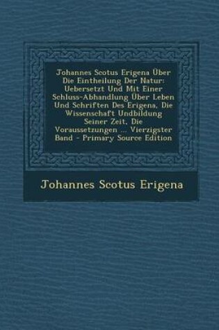 Cover of Johannes Scotus Erigena Uber Die Eintheilung Der Natur