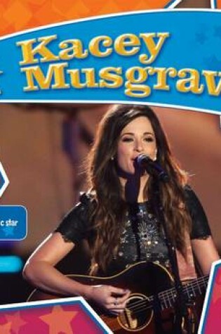 Cover of Kacey Musgraves: Country Music Star