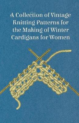 Book cover for A Collection of Vintage Knitting Patterns for the Making of Winter Cardigans for Women