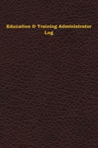 Cover of Education & Training Administrator Log