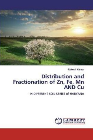 Cover of Distribution and Fractionation of Zn, Fe, Mn and Cu