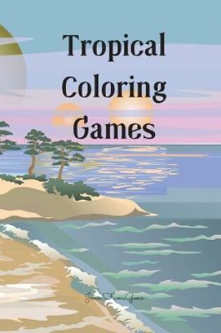 Cover of Tropical Coloring Games