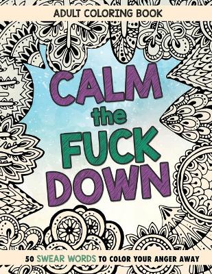 Book cover for Calm The Fuck Down