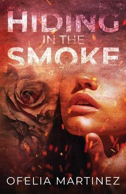 Hiding in the Smoke by Ofelia Martinez