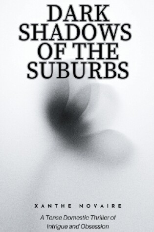 Cover of Dark Shadows of the Suburbs