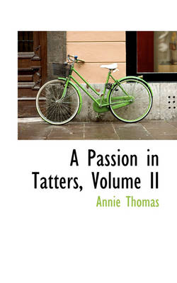 Book cover for A Passion in Tatters, Volume II