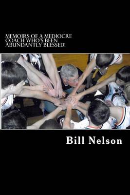 Book cover for Memoirs of a Mediocre Coach Who's Been Abundantly Blessed!