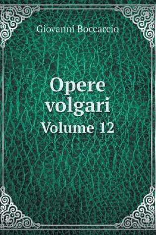 Cover of Opere volgari Volume 12