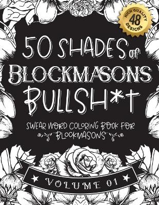 Book cover for 50 Shades of Blockmasons Bullsh*t