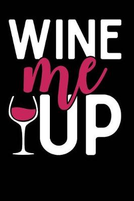 Book cover for Wine Me Up