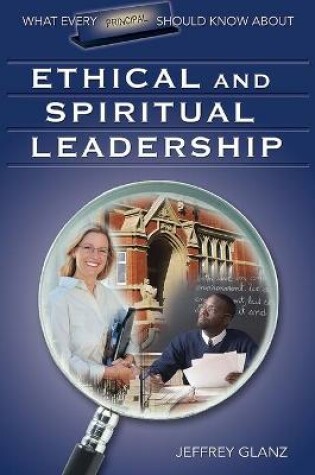 Cover of What Every Principal Should Know About Ethical and Spiritual Leadership