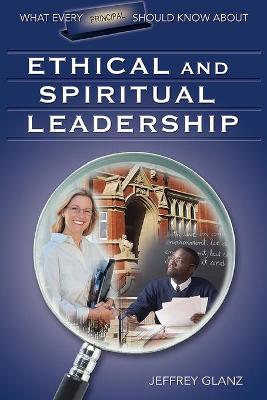 Book cover for What Every Principal Should Know About Ethical and Spiritual Leadership