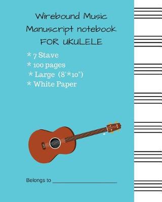 Book cover for Wirebound Music Manuscript notebook FOR UKULELE