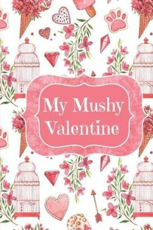 Cover of My Mushy Valentine
